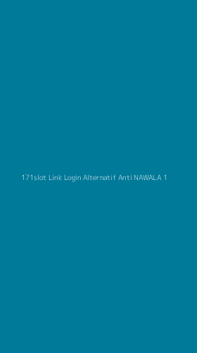 Tampilan Antarmuka Aplikasi 171slot Link Login Alternatif Anti Nawala - 1