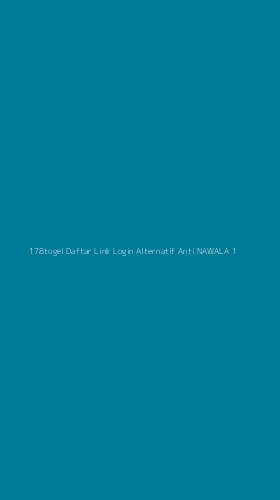 Tampilan Antarmuka Aplikasi 178togel Daftar Link Login Alternatif Anti Nawala - 1