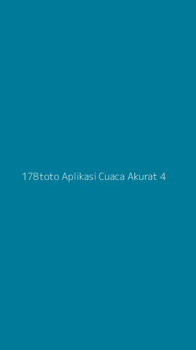 Tampilan Antarmuka Aplikasi 178toto Aplikasi Cuaca Akurat - 4