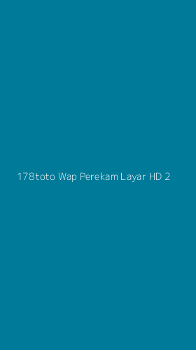 Tampilan Antarmuka Aplikasi 178toto Wap Perekam Layar Hd - 2