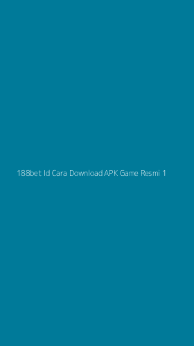 Tampilan Antarmuka Aplikasi 188bet Id Cara Download Apk Game Resmi - 1