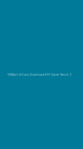 Tampilan Antarmuka Aplikasi 188bet Id Cara Download Apk Game Resmi - 3