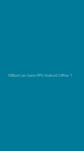 Tampilan Antarmuka Aplikasi 188betcom Game Rpg Android Offline - 1