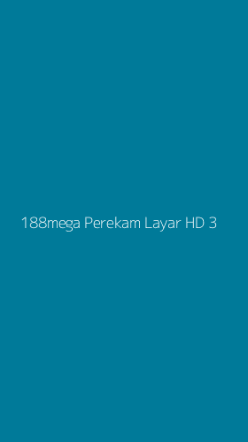 Tampilan Antarmuka Aplikasi 188mega Perekam Layar Hd - 3