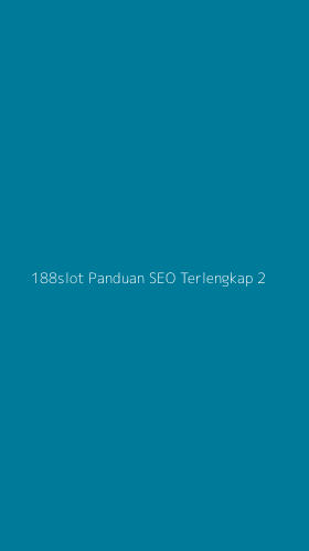 Tampilan Antarmuka Aplikasi 188slot Panduan Seo Terlengkap - 2