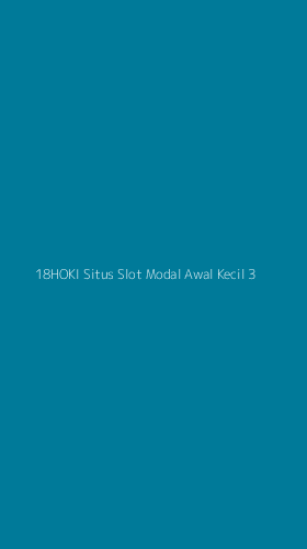 Tampilan Antarmuka Aplikasi 18hoki Situs Slot Modal Awal Kecil - 3
