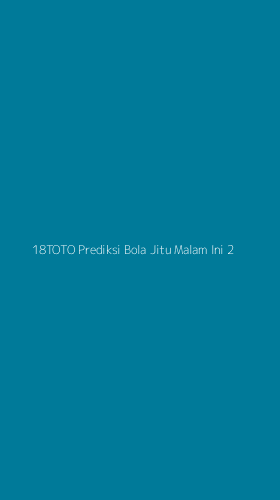 Tampilan Antarmuka Aplikasi 18toto Prediksi Bola Jitu Malam Ini - 2