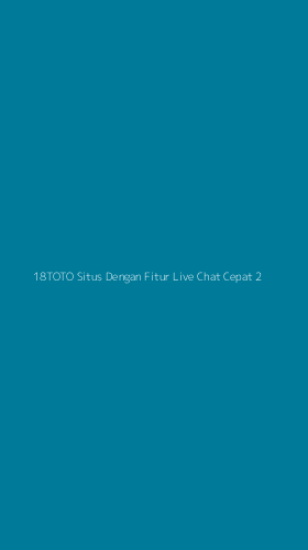 Tampilan Antarmuka Aplikasi 18toto Situs Dengan Fitur Live Chat Cepat - 2