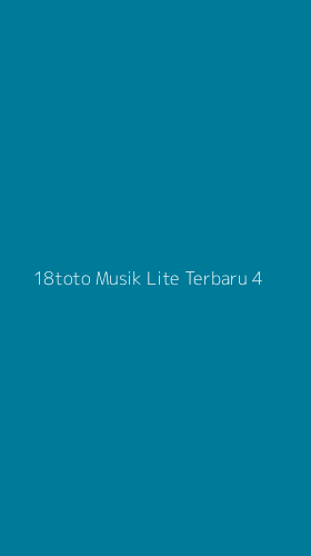 Tampilan Antarmuka Aplikasi 18toto Musik Lite Terbaru - 4