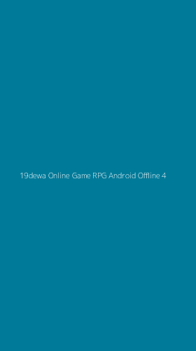 Tampilan Antarmuka Aplikasi 19dewa Online Game Rpg Android Offline - 4