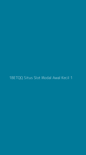 Tampilan Antarmuka Aplikasi 1betqq Situs Slot Modal Awal Kecil - 1