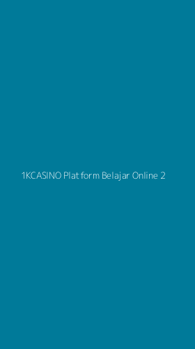 Tampilan Antarmuka Aplikasi 1kcasino Platform Belajar Online - 2