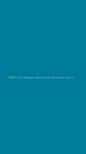 Tampilan Antarmuka Aplikasi 1xbetcash Panduan Deposit Dan Withdraw Kilat - 4