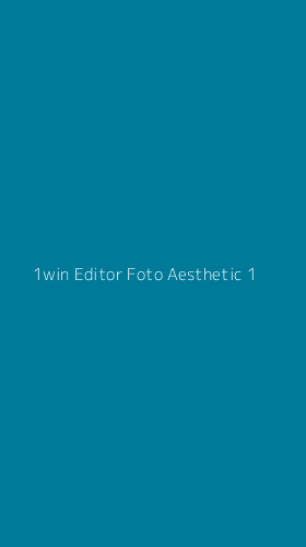 Tampilan Antarmuka Aplikasi 1win Editor Foto Aesthetic - 1