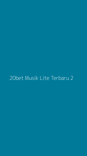 Tampilan Antarmuka Aplikasi 20bet Musik Lite Terbaru - 2