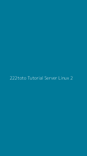 Tampilan Antarmuka Aplikasi 222toto Tutorial Server Linux - 2