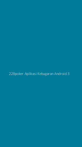 Tampilan Antarmuka Aplikasi 228poker Aplikasi Kebugaran Android - 3