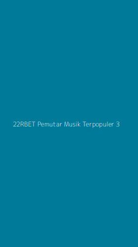 Tampilan Antarmuka Aplikasi 22rbet Pemutar Musik Terpopuler - 3