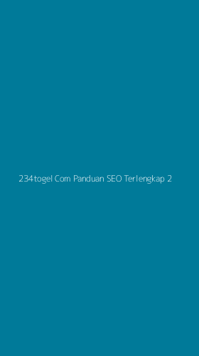 Tampilan Antarmuka Aplikasi 234togel Com Panduan Seo Terlengkap - 2
