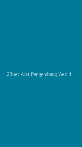Tampilan Antarmuka Aplikasi 23bet Alat Pengembang Web - 4