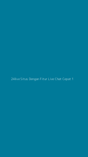 Tampilan Antarmuka Aplikasi 24live Situs Dengan Fitur Live Chat Cepat - 1
