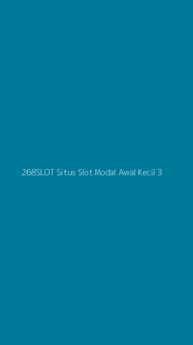 Tampilan Antarmuka Aplikasi 268slot Situs Slot Modal Awal Kecil - 3