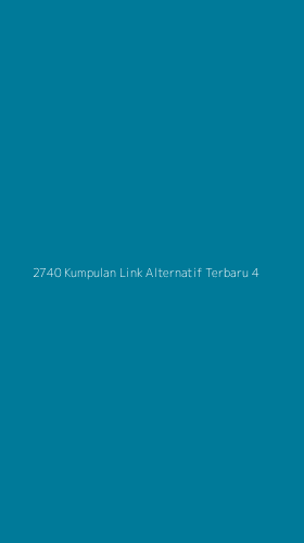 Tampilan Antarmuka Aplikasi 2740 Kumpulan Link Alternatif Terbaru - 4