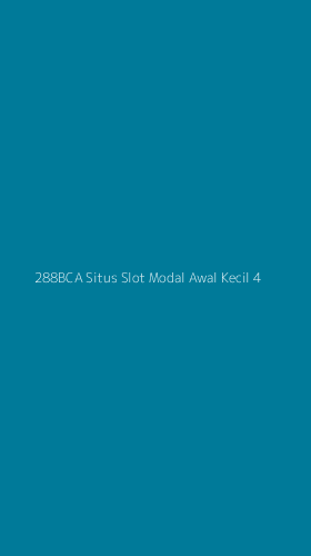Tampilan Antarmuka Aplikasi 288bca Situs Slot Modal Awal Kecil - 4