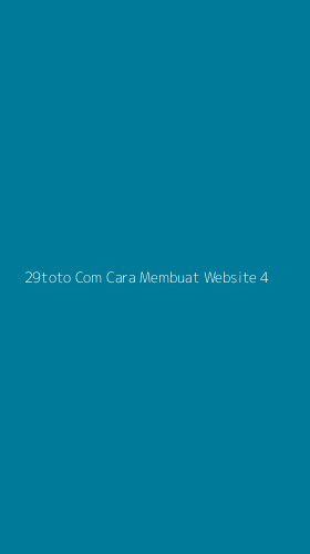Tampilan Antarmuka Aplikasi 29toto Com Cara Membuat Website - 4