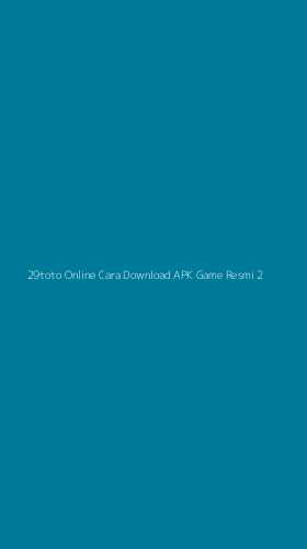 Tampilan Antarmuka Aplikasi 29toto Online Cara Download Apk Game Resmi - 2