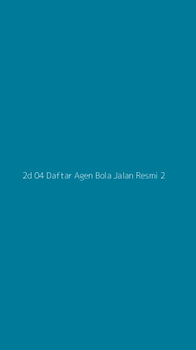 Tampilan Antarmuka Aplikasi 2d 04 Daftar Agen Bola Jalan Resmi - 2