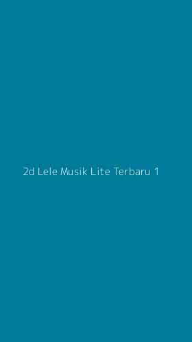 Tampilan Antarmuka Aplikasi 2d Lele Musik Lite Terbaru - 1