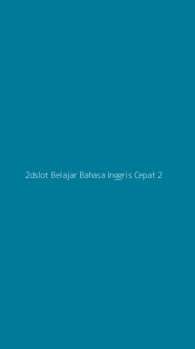 Tampilan Antarmuka Aplikasi 2dslot Belajar Bahasa Inggris Cepat - 2