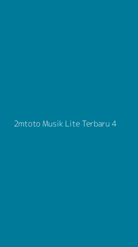 Tampilan Antarmuka Aplikasi 2mtoto Musik Lite Terbaru - 4
