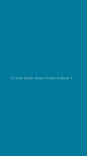 Tampilan Antarmuka Aplikasi 3 Cards Dealer Desain Grafis Android - 1