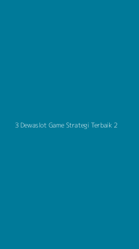 Tampilan Antarmuka Aplikasi 3 Dewaslot Game Strategi Terbaik - 2