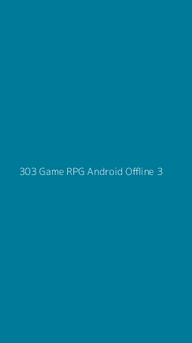 Tampilan Antarmuka Aplikasi 303 Game Rpg Android Offline - 3
