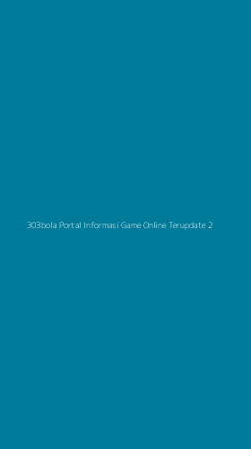 Tampilan Antarmuka Aplikasi 303bola Portal Informasi Game Online Terupdate - 2
