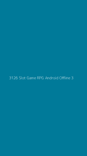 Tampilan Antarmuka Aplikasi 3126 Slot Game Rpg Android Offline - 3