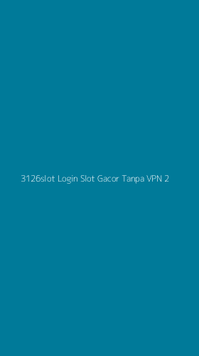Tampilan Antarmuka Aplikasi 3126slot Login Slot Gacor Tanpa Vpn - 2
