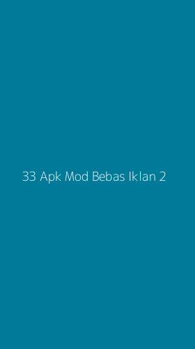 Tampilan Antarmuka Aplikasi 33 Apk Mod Bebas Iklan - 2