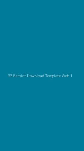 Tampilan Antarmuka Aplikasi 33 Betslot Download Template Web - 1