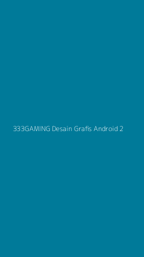 Tampilan Antarmuka Aplikasi 333gaming Desain Grafis Android - 2