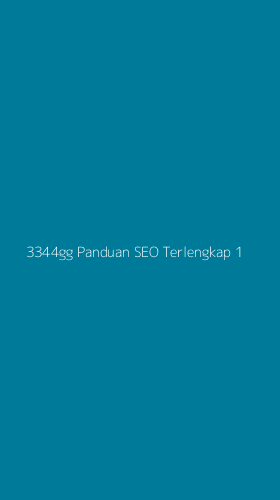 Tampilan Antarmuka Aplikasi 3344gg Panduan Seo Terlengkap - 1