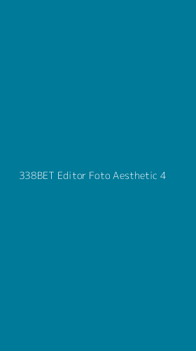 Tampilan Antarmuka Aplikasi 338bet Editor Foto Aesthetic - 4