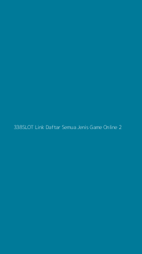 Tampilan Antarmuka Aplikasi 338slot Link Daftar Semua Jenis Game Online - 2