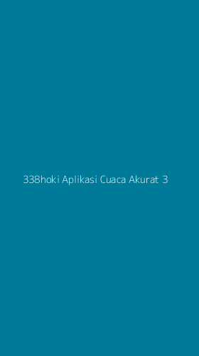 Tampilan Antarmuka Aplikasi 338hoki Aplikasi Cuaca Akurat - 3