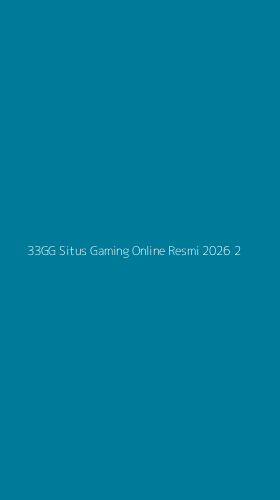 Tampilan Antarmuka Aplikasi 33gg Situs Gaming Online Resmi 2026 - 2