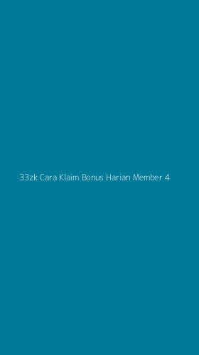 Tampilan Antarmuka Aplikasi 33zk Cara Klaim Bonus Harian Member - 4