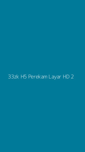Tampilan Antarmuka Aplikasi 33zk H5 Perekam Layar Hd - 2